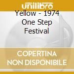 Yellow - 1974 One Step Festival cd