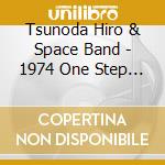Tsunoda Hiro & Space Band - 1974 One Step Festival cd