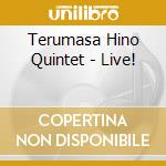 Terumasa Hino Quintet - Live! cd musicale di Terumasa Hino Quintet