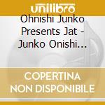 Ohnishi Junko Presents Jat - Junko Onishi Presents Jatroit Live At Blue Note Tokyo cd