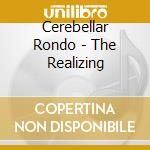 Cerebellar Rondo - The Realizing cd