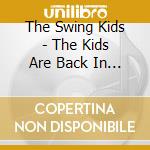 The Swing Kids - The Kids Are Back In Town cd