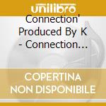 Connection' Produced By K - Connection Blue cd