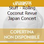 Stuff - Rolling Coconut Revue Japan Concert cd