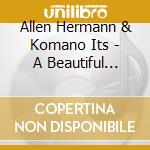 Allen Hermann & Komano Its - A Beautiful Thing cd