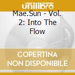 Mae.Sun - Vol. 2: Into The Flow cd
