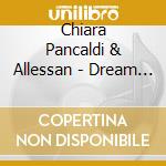 Chiara Pancaldi & Allessan - Dream Dancing cd