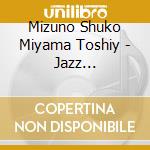 Mizuno Shuko Miyama Toshiy - Jazz Orchestra'73 cd