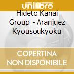 Hideto Kanai Group - Aranjuez Kyousoukyoku cd