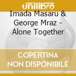 Imada Masaru & George Mraz - Alone Together cd