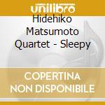 Hidehiko Matsumoto Quartet - Sleepy cd