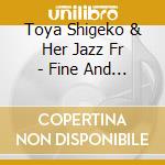Toya Shigeko & Her Jazz Fr - Fine And Mellow cd