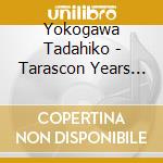 Yokogawa Tadahiko - Tarascon Years (4 Cd) cd