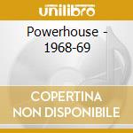 Powerhouse - 1968-69 cd