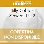Billy Cobb - Zerwee. Pt. 2 cd