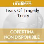 Tears Of Tragedy - Trinity cd