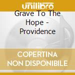 Grave To The Hope - Providence cd