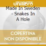 Made In Sweden - Snakes In A Hole cd