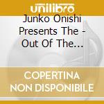 Junko Onishi Presents The - Out Of The Dawn cd