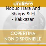 Nobuo Hara And Sharps & Fl - Kakkazan cd