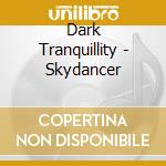 Dark Tranquillity - Skydancer cd