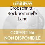 Grobschnitt - Rockpommel'S Land cd