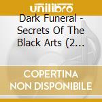 Dark Funeral - Secrets Of The Black Arts (2 Cd) cd musicale