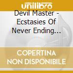 Devil Master - Ecstasies Of Never Ending Night cd
