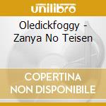 Oledickfoggy - Zanya No Teisen cd
