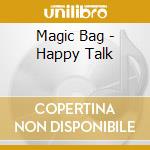 Magic Bag - Happy Talk cd
