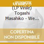 (LP Vinile) Togashi Masahiko - We Now Create vinile