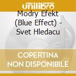 Modry Efekt (Blue Effect) - Svet Hledacu