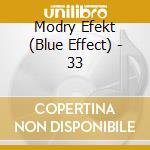 Modry Efekt (Blue Effect) - 33 cd musicale