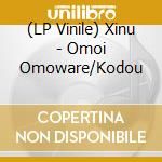(LP Vinile) Xinu - Omoi Omoware/Kodou vinile