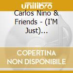 Carlos Nino & Friends - (I'M Just) Chillin'. On Fire cd