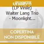 (LP Vinile) Walter Lang Trio - Moonlight Echoes (2 Lp) vinile
