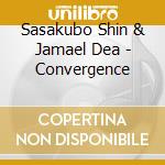 Sasakubo Shin & Jamael Dea - Convergence cd