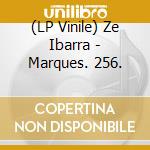 (LP Vinile) Ze Ibarra - Marques. 256. vinile