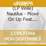 (LP Vinile) Nautilus - Move On Up Feat. Mizuki Kamata (Dj Jin Re-Edit)/Beyond The Redemption vinile