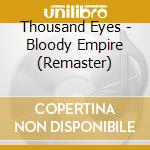 Thousand Eyes - Bloody Empire (Remaster) cd