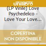 (LP Vinile) Love Psychedelico - Love Your Love (2 Lp) vinile
