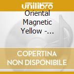 Oriental Magnetic Yellow - Technoderuck cd