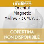 Oriental Magnetic Yellow - O.M.Y. Solo Works cd musicale