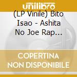 (LP Vinile) Bito Isao - Ashita No Joe Rap (Hiyorina Mix) (Vocal)/Ashita No Joe Rap (Hiyorina Mix) (Inst. vinile