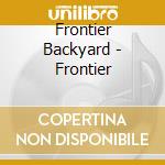Frontier Backyard - Frontier cd