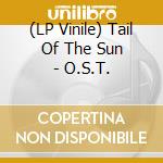 (LP Vinile) Tail Of The Sun - O.S.T. lp vinile