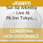 Sun Ra Arkestra - Live At Pit-Inn Tokyo Japan 8 8 1988 (2 Cd) cd