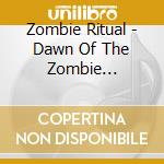 Zombie Ritual - Dawn Of The Zombie Slaughter cd
