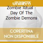 Zombie Ritual - Day Of The Zombie Demons cd