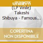 (LP Vinile) Takeshi Shibuya - Famous Melodies vinile